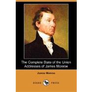 The Complete State of the Union Addresses of James Monroe