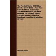 The Poetical Works Of William Strode 1600-1645