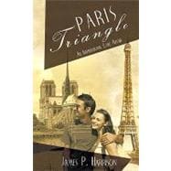 Paris Triangle: An International Love Affair