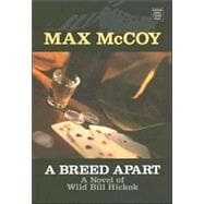A Breed Apart: A Novel of Wild Bill Hickok
