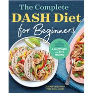 The Complete Dash Diet for Beginners