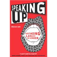 Speaking Up Understanding Language and Gender