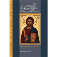 The Presence of Christ in the Church Explorations in Theology