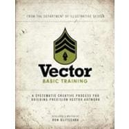 Vector Basic Training A Systematic Creative Process for Building Precision Vector Artwork