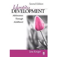 Identity Development : Adolescence Through Adulthood