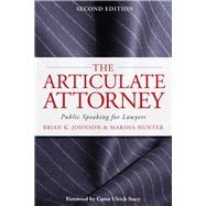 The Articulate Attorney Public Speaking for Lawyers