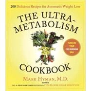 The UltraMetabolism Cookbook 200 Delicious Recipes that Will Turn on Your Fat-Burning DNA