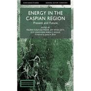 Energy in the Caspian Region Present and Future