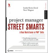Project Manager Street Smarts : A Real World Guide to PMP Skills