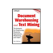 Document Warehousing and Text Mining : Techniques for Improving Business Operations, Marketing and Sales