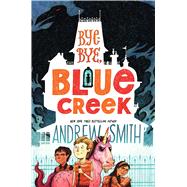 Bye-bye, Blue Creek,9781534419599