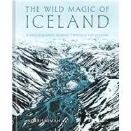 The Wild Magic of Iceland A Photographic Journey Through the Seasons