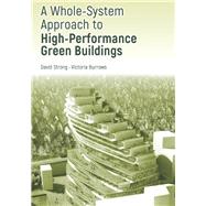 A Whole-System Approach to High Performance Green Buildings