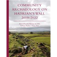 Community Archaeology on Hadrian’s Wall 2019–2022