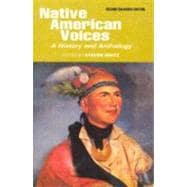 Native American Voices A History and Anthology