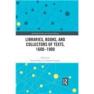 Libraries, Books, and Collectors of Texts, 1600-1900