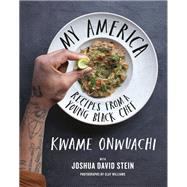 My America Recipes from a Young Black Chef: A Cookbook