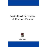 Agricultural Surveying : A Practical Treatise