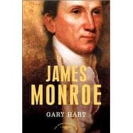 James Monroe The American Presidents Series: The 5th President, 1817-1825