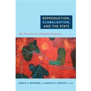 Reproduction, Globalization, and the State