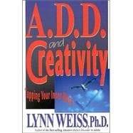 A.D.D. and Creativity Tapping Your Inner Muse