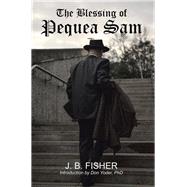 The Blessing of Pequea Sam