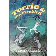 Torrie & the Firebird