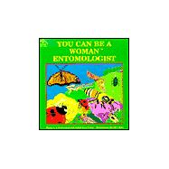 You Can Be a Woman Entomologist