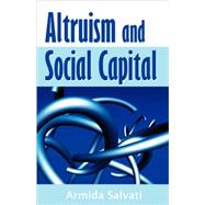 Altruism and Social Capital,9781599429601