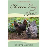 Chicken Poop for the Soul A Year in Search of Food Sovereignty