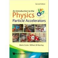 An Introduction To The Physics Of Particle Accelerators