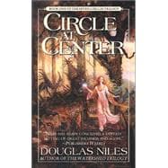 Circle at Center: Book I of The Seven Circle Trilogy