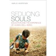 Seducing Souls Education and the Experience of Human Well-Being