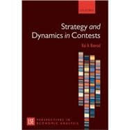 Strategy and Dynamics in Contests
