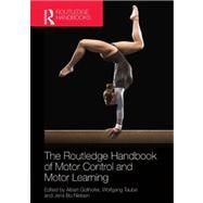 Routledge Handbook of Motor Control and Motor Learning