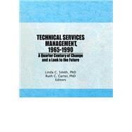 Technical Services Management, 1965+1990: A Quarter Century of Change and a Look to the Future