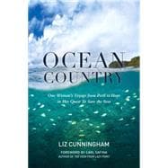 Ocean Country One Woman's Voyage from Peril to Hope in her Quest To Save the Seas