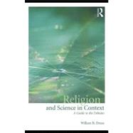 Religion and Science in Context : A Guide to the Debates