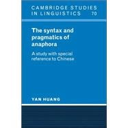 The Syntax and Pragmatics of Anaphora: A Study with Special Reference to Chinese