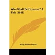 Who Shall Be Greatest? a Tale
