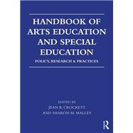 Handbook of Arts Education and Special Education: Policy, Research, and Practices