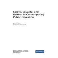 Equity, Equality, and Reform in Contemporary Public Education