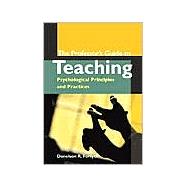 The Professor's Guide to Teaching: Psychological Principles and Practices