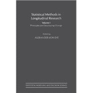 Statistical Methods in Longitudinal Research Vol. 1 : Principles and Structuring Change