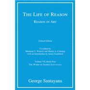 The Life of Reason or the Phases of Human Progress