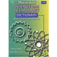 Illustrated Science and Technology Dictionary: A Essential Student Resource