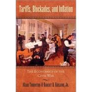 Tariffs, Blockades, and Inflation The Economics of the Civil War