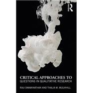 Critical Approaches to Questions in Qualitative Research