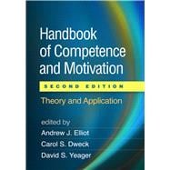 Handbook of Competence and Motivation Theory and Application