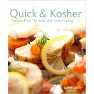 Quick and Kosher : Recipes from the Bride Who Knew Nothing